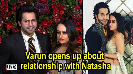 Varun Dhawan opens up about relationship with Natasha
