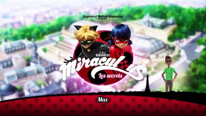 Miraculous Ladybug - Webisode n°15 : Les secrets - Max