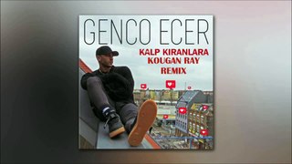 Genco Ecer - Kalp Kıranlara (Kougan Ray Remix)