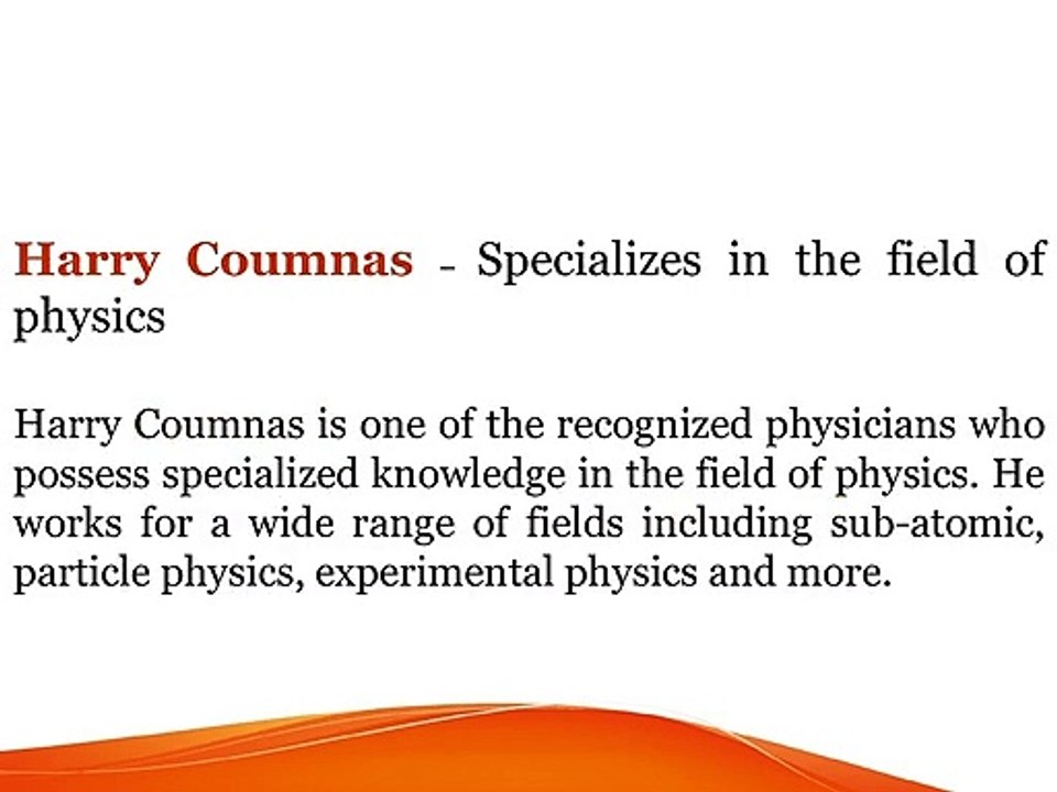 Harry Coumnas – One of the well-known Physicists