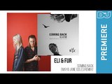 Deep House: Eli & Fur 'Coming Back (Maya Jane Coles Remix) | DJ Mag New Music Premiere