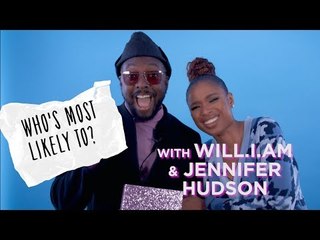 Who's Most Likely To...? With WILL.I.AM & JENNIFER HUDSON