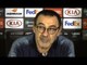 Maurizio Sarri Full Pre-Match Press Conference - Chelsea v Wolves - Premier League