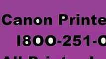 CaNoN PrInTeR 1-8oO-251-O724 tEcH  sUpPoRt pHoNe nUmBeR