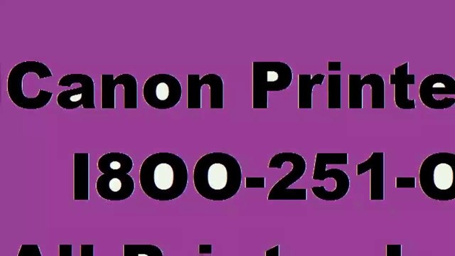 CaNoN PrInTeR 1-8oO-251-O724 tEcH sUpPoRt pHoNe nUmBeR