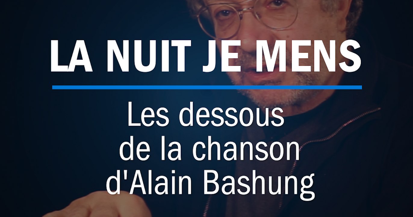 Parlez-vous le Bashung ? "La nuit je mens"