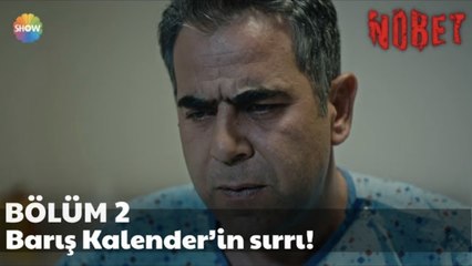 Nöbet 2. Bölüm | Barış Kalender’in sırrı