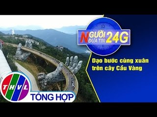 THVL | Người đưa tin 24G (11g ngày 08/02/2019)