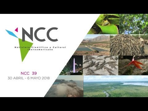 Noticiero Científico y Cultural Iberoamericano, emisión 39. Abril 30 al 05 de mayo 2018.