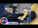 THVL | Bắt nhân viên tiếp quỹ ngân hàng trộm trên 6 tỉ đồng tại các cây ATM