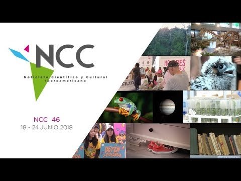 Noticiero Científico y Cultural Iberoamericano, emisión 46. 18 al 24 de junio 2018.