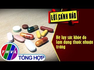 THVL | Hệ lụy sức khỏe do lạm dụng thuốc nhuận tràng