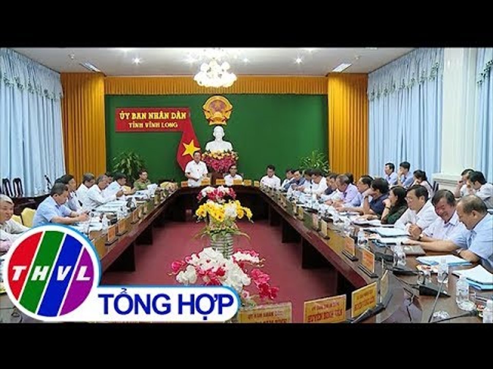 THVL | Ủy ban nhân dân tỉnh Vĩnh Long tổ chức phiên họp bất thường