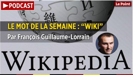 PODCAST. Le mot de la semaine : "Wiki"