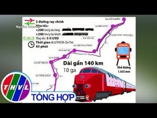 THVL | Toàn cảnh dự án đường sắt cao tốc TP.HCM - Cần Thơ