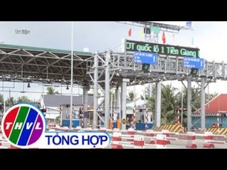 THVL | Trạm phí BOT Cai Lậy sẽ thu phí trở lại trong tháng 2/2019