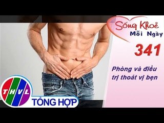 THVL | Phòng và điều trị thoát vị bẹn | Sống khỏe mỗi ngày - Kỳ 341