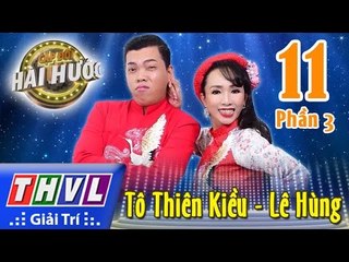 THVL | Cặp đôi hài hước - Tập 11 (Phần 3):  Tô Thiên Kiều - Lê Hùng