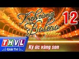 THVL | Kịch cùng Bolero - Tập 12: Ký ức vàng son - Trailer