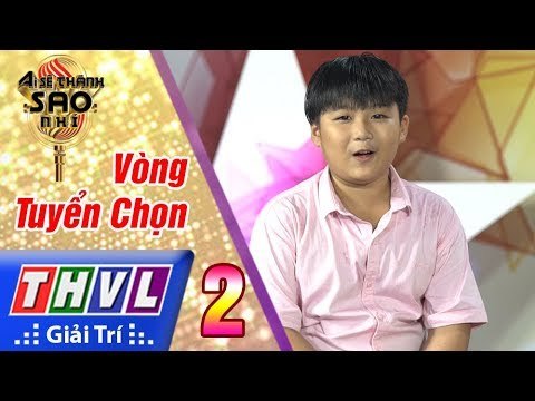 THVL | Ai sẽ thành sao nhí - Tập 2: Cha - Nhật Phúc