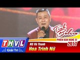 THVL | Tình Bolero – Phiên bản nghệ sĩ 2017 | Tập 10: Hoa trinh nữ - Nghệ sĩ Vũ Thanh