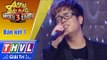 THVL | Ca sĩ giấu mặt 2017 - Tập 16[4]: Bùi Anh Tuấn mở đầu với ca khúc Buông