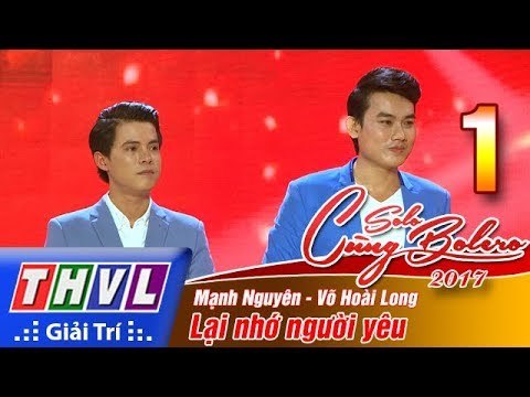 THVL | Solo cùng Bolero 2017 - Tập 1: Lại nhớ người yêu - Mạnh Nguyên, Võ Hoài Long