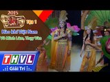 THVL | Tài tử tranh tài – Tập 1: Hào khí Việt Nam – Võ Minh Lâm, Thụy Vân