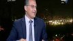 صالة التحرير - محمد فايز فرحات: لابد من وجود أنياب لدى أي دولة للحفاظ على أمنها