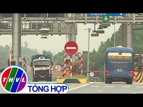 THVL | Sắp kiểm soát toàn bộ việc thu phí BOT bằng phần mềm