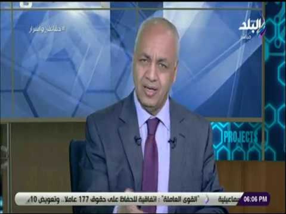 حقائق واسرار - مصطفى بكري: الرئيس السيسي يعطي أمل للمصريين بإنجازه للمشروعات