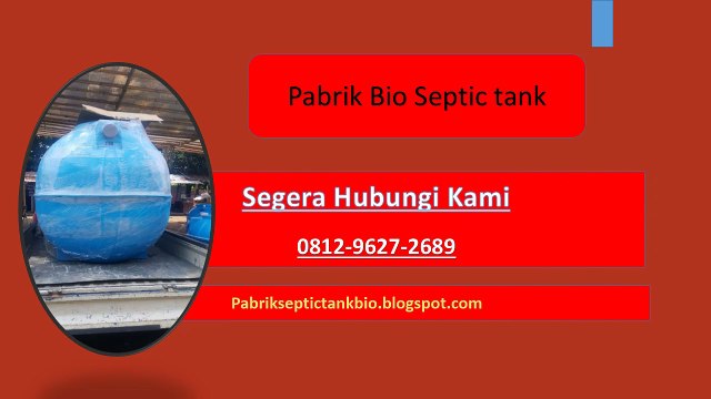 HARGA GROSIR, WA +62 812-9627-2689, Jual Bio Septic Tank Sawangan, Kota Depok, Jawa Barat