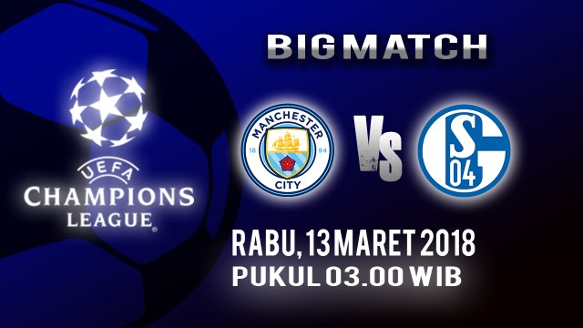 Jadwal pertandingan Liga Champions Manchester City Vs Schalke 04, Dini Hari Nanti