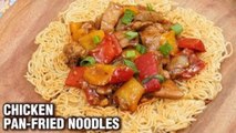 Pan-Fried Noodles Recipe - How To Make Chicken Pan Fried Noodles - Tarika