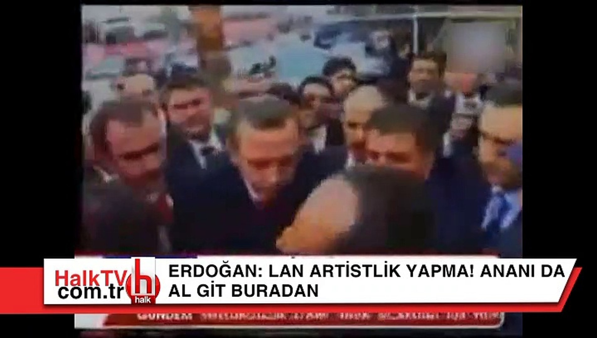 Erdoğan: Ananı da al git buradan - Dailymotion Video