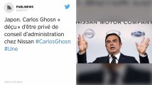 Japon. Carlos Ghosn « déçu » d’être privé de conseil d’administration chez Nissan