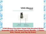 V240Bisque Porcelain Vessel Sink Brushed Nickel Ensemble with 720 Vessel Faucet Bundle