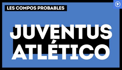 Juventus-Atlético de Madrid : les compos probables
