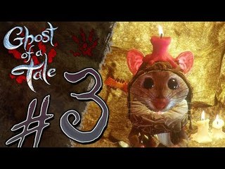 Ghost of a Tale Walkthrough Part 3 (PS4, XB1, PC) No Commentary