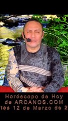 Horoscopo de Hoy de ARCANOS.COM - Martes 12 de Marzo de 2019