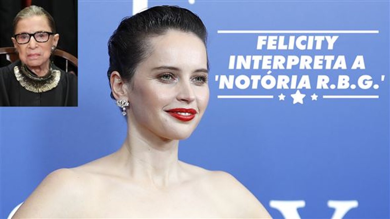 Por que Felicity Jones queria interpretar Ruth Bader Ginsburg?