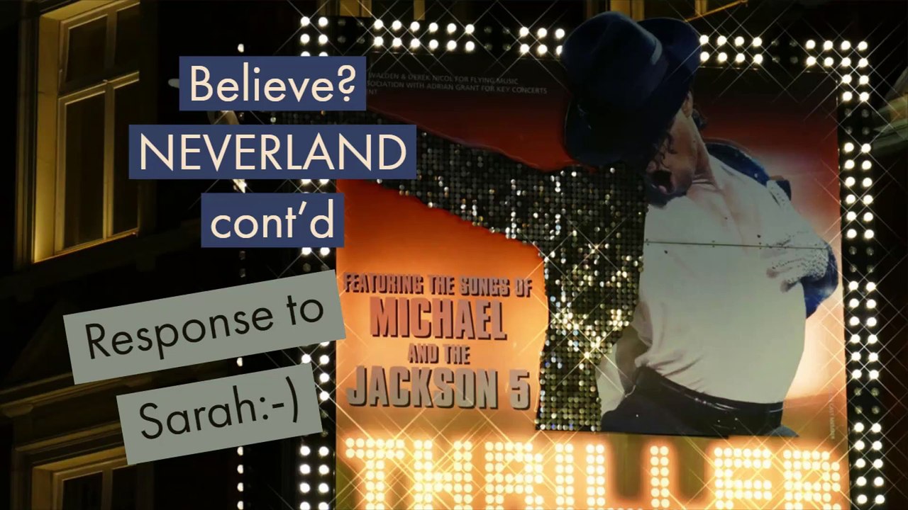 BELIEVE? Neverland.. Questioning Our Own Bias Part 2, Answering Sarah's comment.