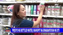 Presyo ng bottled water, mahigpit na binabantayan ng DTI