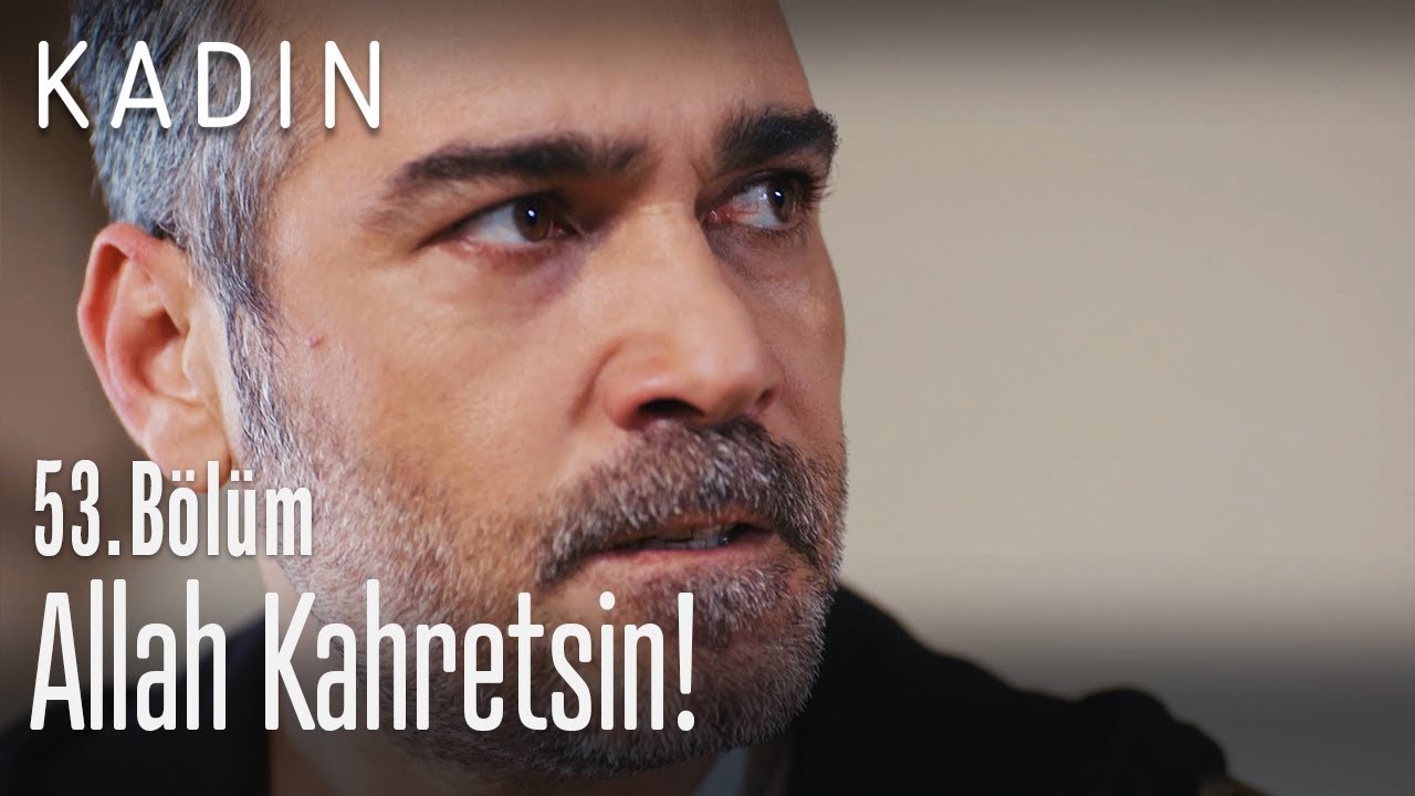 Allah kahretsin! - Kadın 53. Bölüm