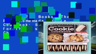 About For Books  The Easy Homemade Cookie Cookbook: Simple Recipes for the Best Chocolate Chip
