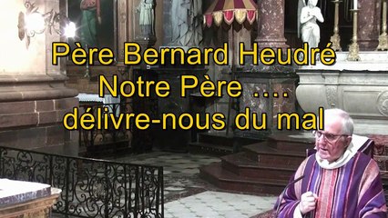 Père Bernard Heudré: Notre Père …. délivre-nous du mal