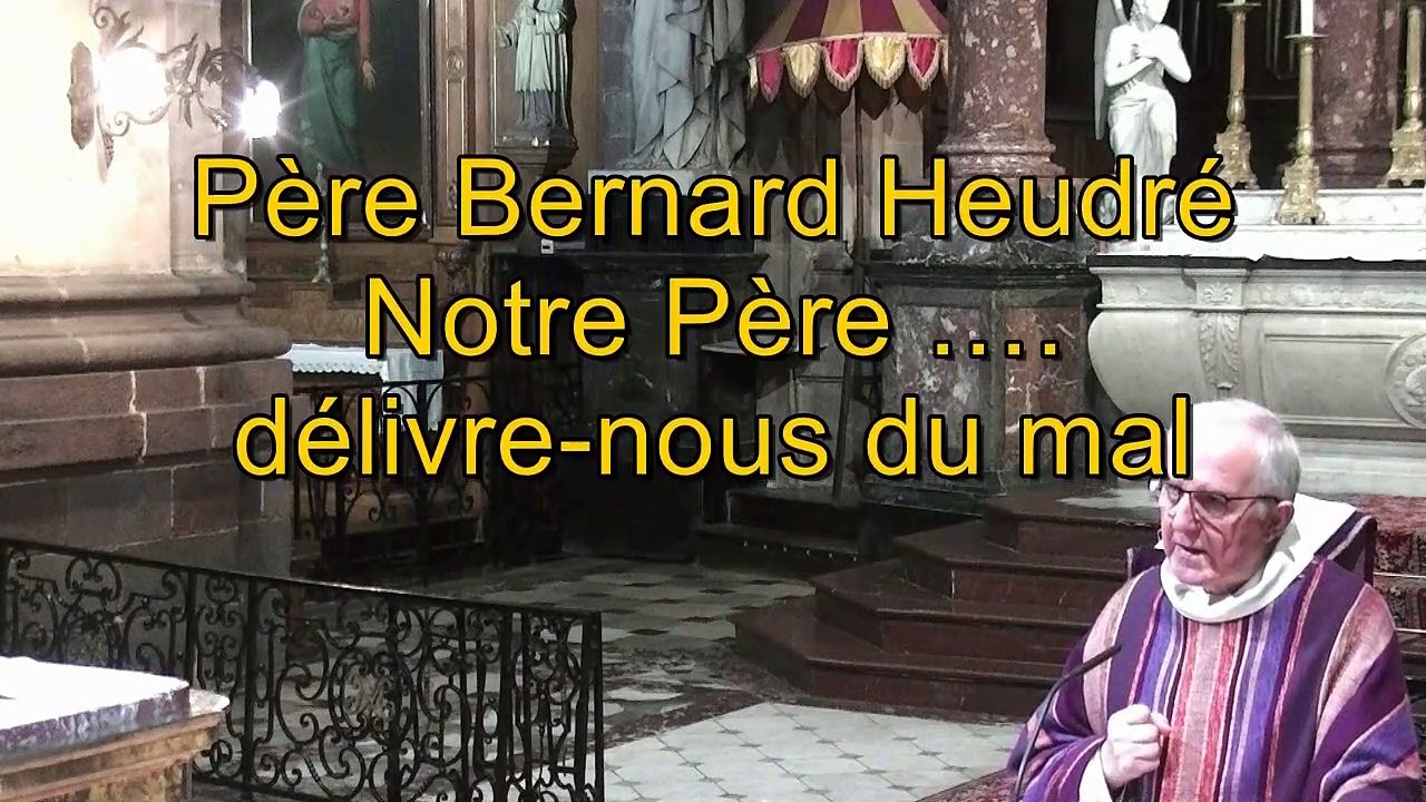 Père Bernard Heudré: Notre Père …. délivre-nous du mal