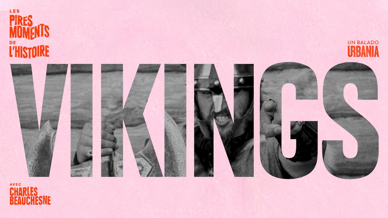 Les Vikings - Épisode 2 - Les pires moments de l'histoire avec Charles Beauchesne