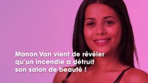 Manon Van (Les Anges 10) : dévastée, elle explique avoir tout perdu dans un terrible incendie