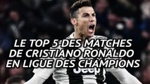 Ligue des Champions - Le top 5 des matches de Cristiano Ronaldo